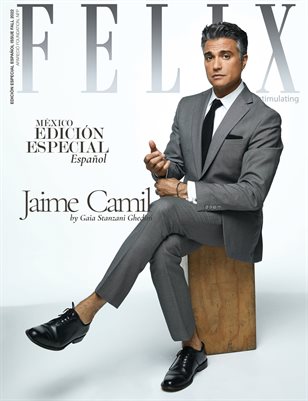 Felix Magazine | Edición Especial Español Fall 2022 - México featuring Jaime Camil