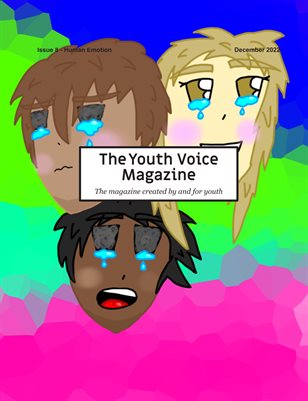 The Youth Voice Magazine - Issue 8 - Human Emotion