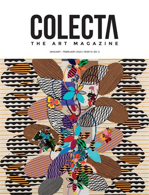 Colecta The Art Magazine | JANUARY - FEBRUARY 2022 | Year 3 – Vol 5