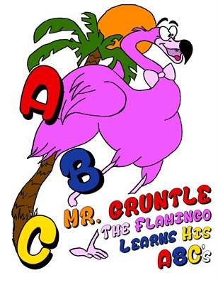 Mr. Gruntle The Flamingo Learns His ABC's