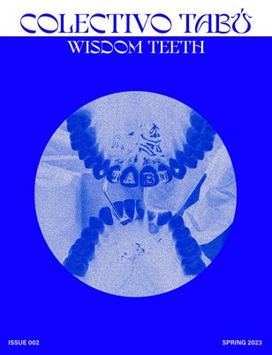 Colectivo Tabú — Issue 002 — Wisdom Teeth