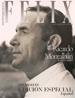 Felix Magazine | Edición Especial Español Fall 2022 - Los Angeles Edition featuring Ricardo Montalbán
