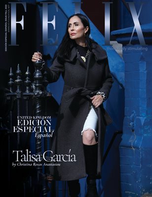 Felix Magazine | Edición Especial Español Fall 2022 - UK Edition featuring Talisa García