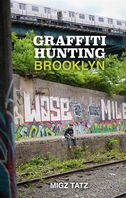 GRAFFITI HUNTING: BROOKLYN