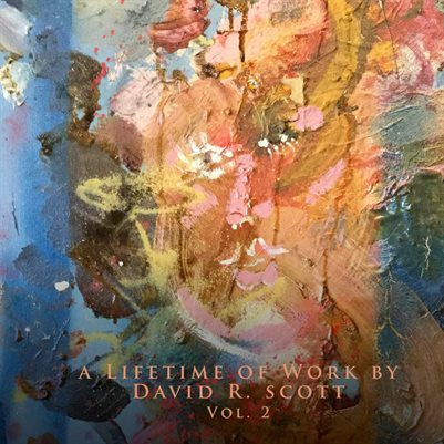 David R. Scott A Lifetime of Work Vol 2