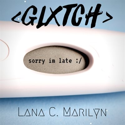 GLXTCH #5: "Sorry i'm Late"