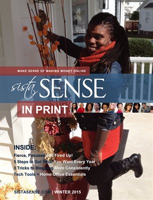 Fierce, Focused, Fired Up! - SistaSense In Print Winter 2015 Edition